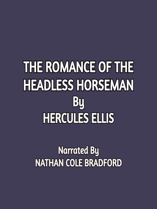 Title details for The Romance of the Headless Horseman by Hercules Ellis - Wait list